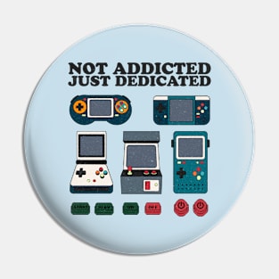 Not Addicted Just Dedicated Pin