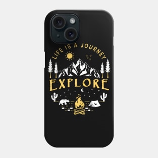 LIFE IS A JOURNEY, EXPLORE Phone Case