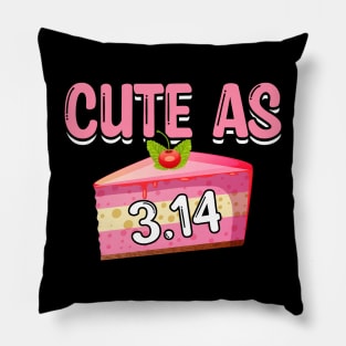 Funny math pi day Cute as 3.14 Pillow