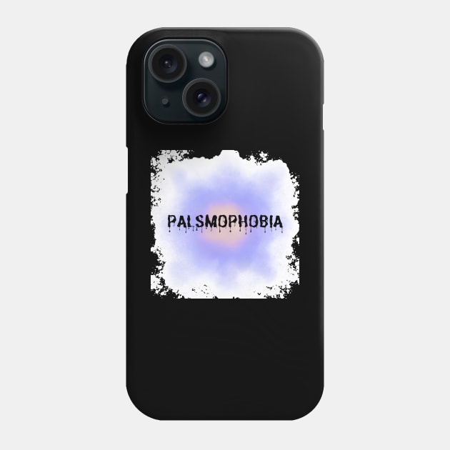 Palsmophobia Phone Case by ahlama87