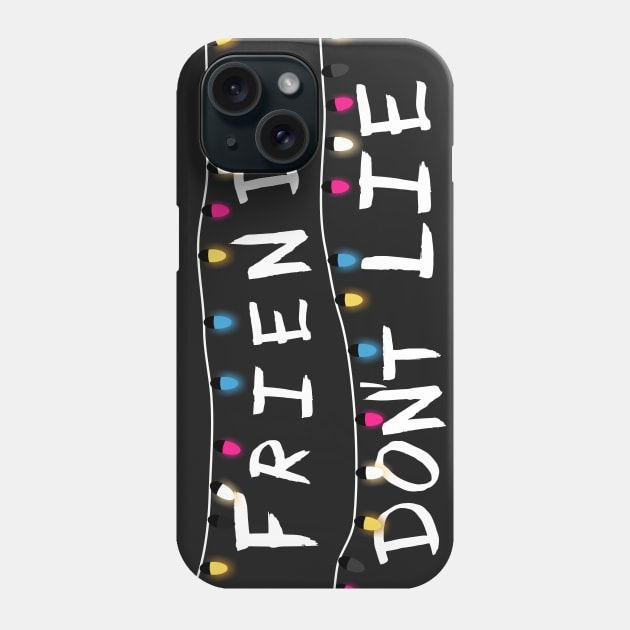 Friends don´t lie Phone Case by Pendientera