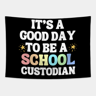 It's A Good Day To Be A School Custodian Tapestry