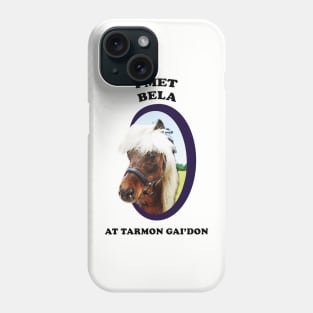 I Met Bela at Tarmon Gai'don! Phone Case