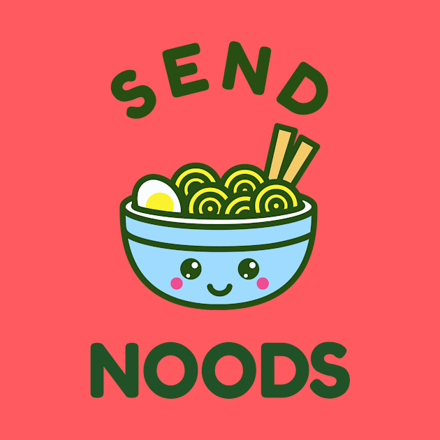 Send Noods by Toni Tees