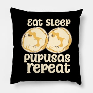 Eat Sleep Pupusas Repeat Pillow