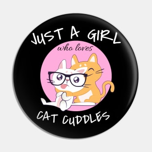 Just a girl who loves cat cuddles Pin