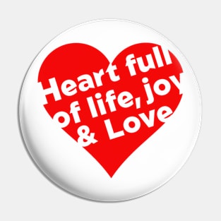 Heart Full of Life, Joy & Love.  Christian designed Pin