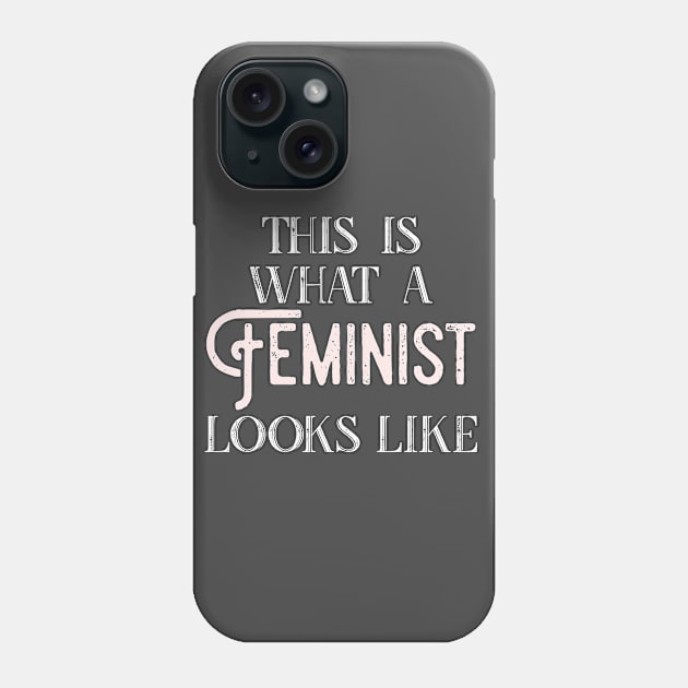 This is what a feminist looks like Phone Case by christinamedeirosdesigns