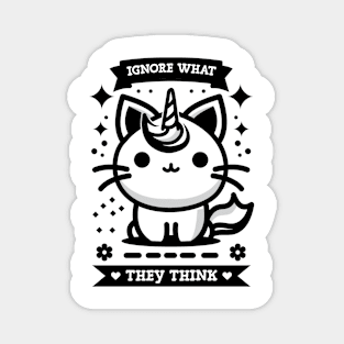 Ignore What They Think - Caticorn Magnet