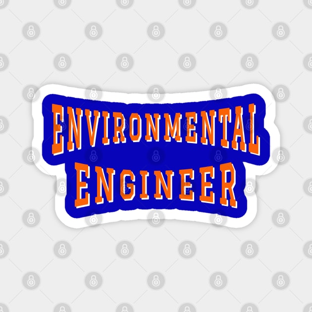 Environmental Engineer in Orange Color Text Magnet by The Black Panther