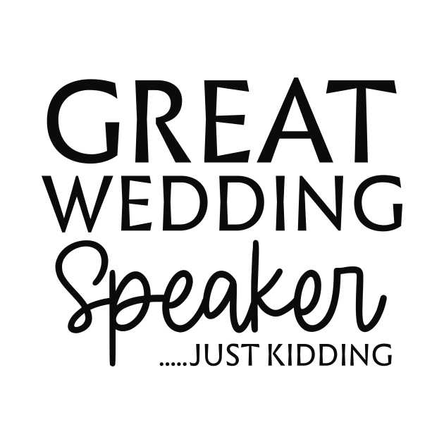 Speaker Shirt | Great Wedding Speaker by Gawkclothing