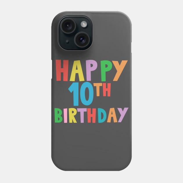 Happy 10th Birthday, Happy tenth Birthday Phone Case by maro_00