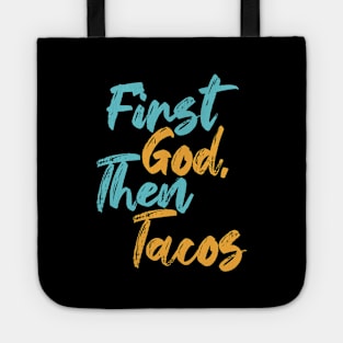 First God Then Tacos Tote