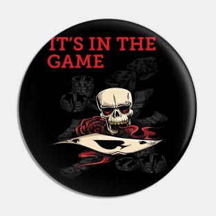 its in the game Pin