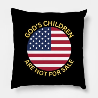 God's Children Are Not For Sale Pillow