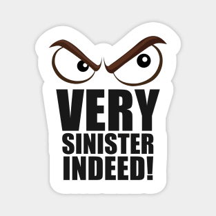 Very Sinister Indeed! Magnet