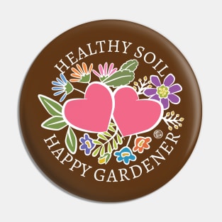 Healthy Soil Happy Gardener Pin