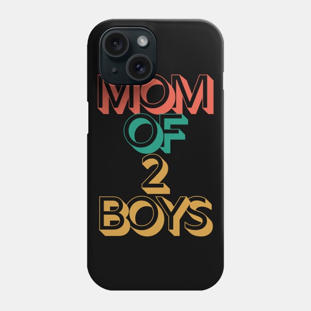 Mom of 2 Boys Phone Case by Hunter_c4 "Click here to uncover more designs"