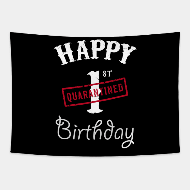 Happy 1st Quarantined Birthday Tapestry by kai_art_studios