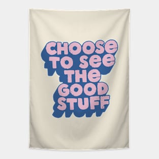 Choose to See The Good Stuff in Blue and Pink Tapestry