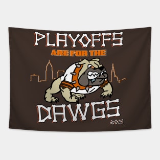 Playoffs Are For The Dawgs Tapestry