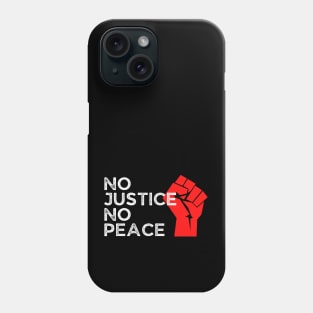 No Justice No Peace, Protest, Black History Phone Case