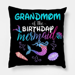 Grandmom Of The Birthday Mermaid Matching Family Pillow