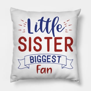 Little Sister Biggest Fan Pillow