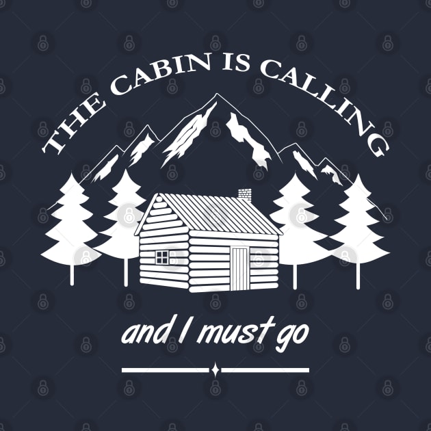 The cabin is calling and I must go adventure by gegogneto