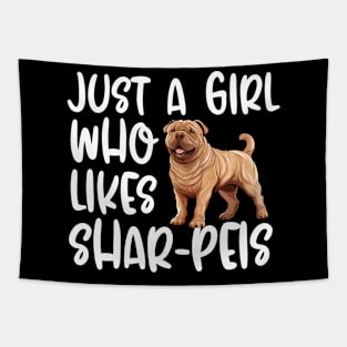 Just A Girl Who Likes Shar-Peis Tapestry