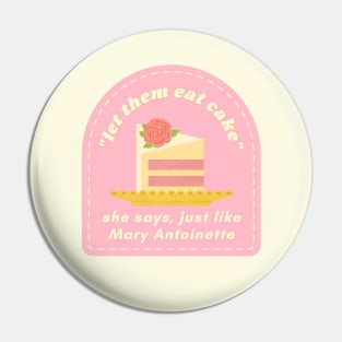 Let Them Eat Cake Pin