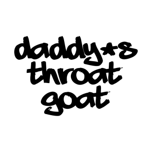 Daddy's Throat Goat T-Shirt