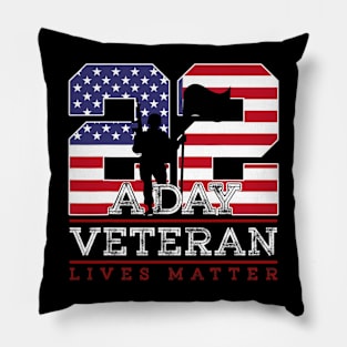 22 A Day Veteran Lives Matter Veterans Day Pillow