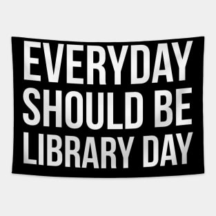 Everyday Should Be Library Day Tapestry