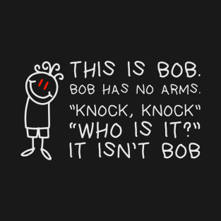 Sarcasm Sayings - This is Bob T-Shirt