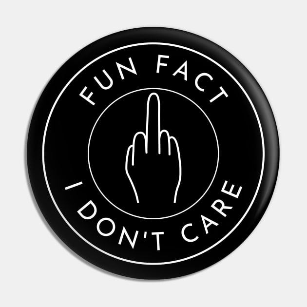 Fun Fact I Dont Care. Funny Fuck You Design. Pin by That Cheeky Tee