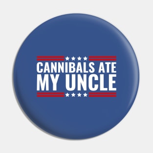 Cannibals Ate My Uncle Joe Biden Political Satire Trump 2024 Pin