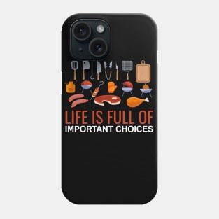 Cooking Utensils Set - Life Is Full Of Important Choices Phone Case
