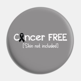 Cancer FREE- Skin Cancer Gifts Skin Cancer Awareness Pin