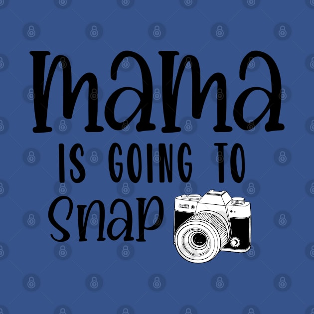 Mama is Going to Snap by busines_night