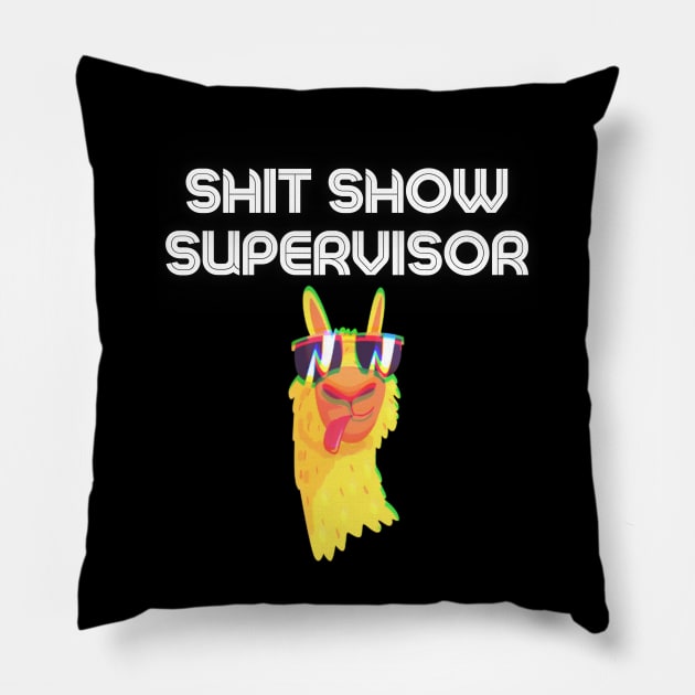 Shit Show Supervisor! Pillow by Barts Arts