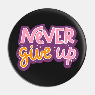 Never Give Up Girl Power Colorful Motivational Inspiration Pin