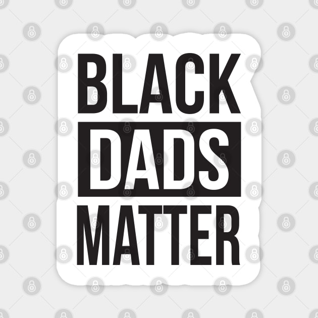 Black Dads Matter Magnet by GARTAKART