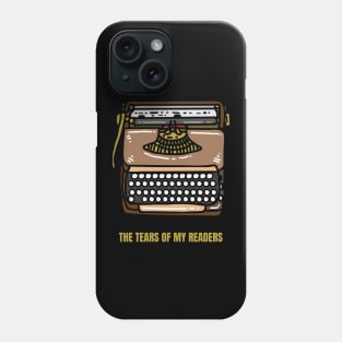 The Tears of My Readers Funny Writer Gift Phone Case