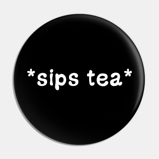 Sips Tea Funny Viral Meme For Girls Who Loves To Gossips Pin by mangobanana