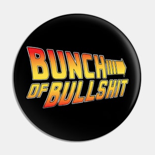 Bunch of Bullshit Pin