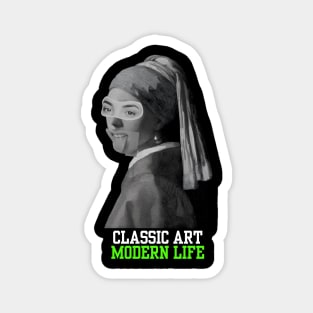 Classic Art, Modern Life. Johannes Vermeer’s Girl with a Pearl Earring. Sarcastic and Funny Design Magnet