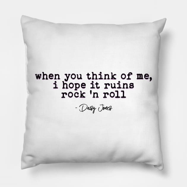 Daisy Jones Quote Pillow by baranskini