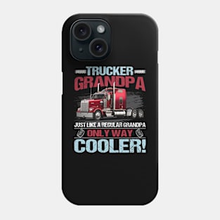 Trucker Grandpa Just Like A Regular Grandpa Only Way Cooler Phone Case