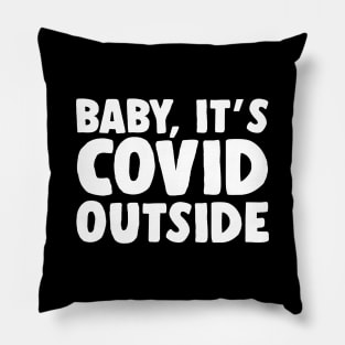 BABY, IT'S COVID OUTSIDE FUNNY CHRISTMAS 2020 Pillow